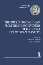 Theories of Divine Ideas. From the Church Fathers to the Early Franciscan Masters