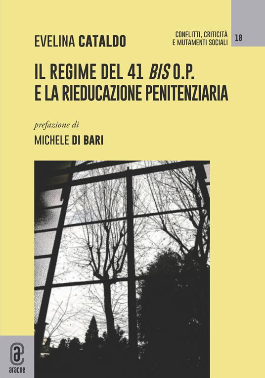 Il regime del 41 bis o.p. e la rieducazione penitenziaria - Evelina Cataldo - copertina