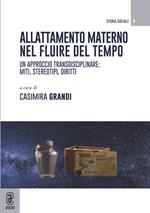 Allattamento materno nel fluire del tempo. Un approccio transdisciplinare: miti, stereotipi, diritti