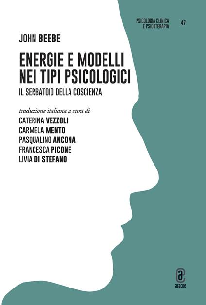 Energie e modelli nei tipi psicologici. Il serbatoio della coscienza - John Beebe - copertina