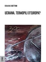 Ucraina. Termopili d'Europa?