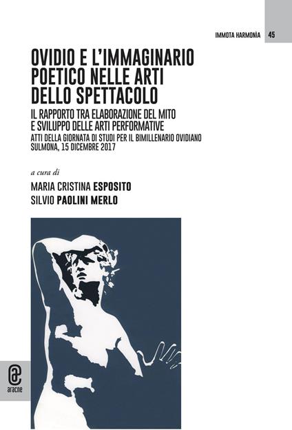 Ovidio e l'immaginario poetico nelle arti dello spettacolo. Il rapporto tra elaborazione del mito e sviluppo delle arti performative - copertina