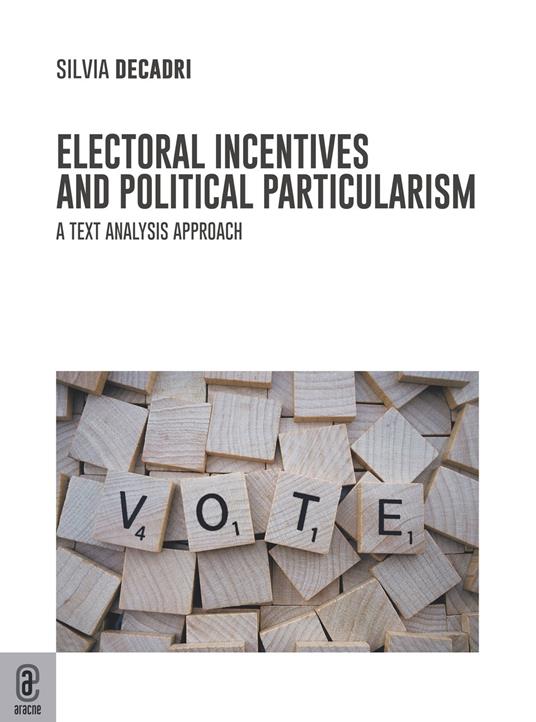 Electoral Incentives and Political Particularism. A Text Analysis Approach - Silvia Decadri - copertina