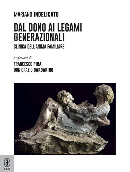 Dal dono ai legami generazionali. Clinica dell'anima familiare - Mariano Indelicato - copertina