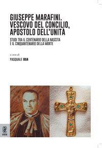 Giuseppe Marafini (1917-1973). Vescovo del Concilio, apostolo dell'unità. Studi tra il centenario della nascita e il cinquantenario della morte - copertina