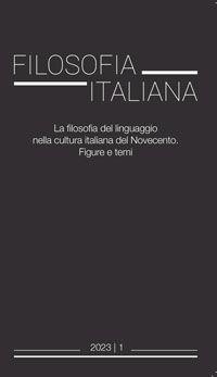 Filosofia italiana (2023). Vol. 1: La filosofia del linguaggio nella cultura italiana del Novecento. Figure e temi - copertina