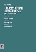 Il processo penale dopo la Riforma. Aspetti interdisciplinari