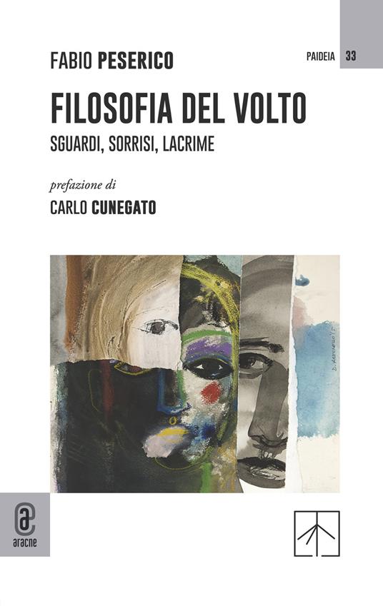 Filosofia del volto. Sguardi, sorrisi, lacrime - Fabio Peserico - copertina