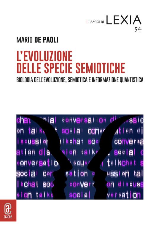 L'evoluzione delle specie semiotiche. Biologia dell'evoluzione, semiotica e informazione quantistica - Mario De Poli - copertina