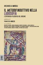 Il metodo induttivo nella ludosofia. L'esperienza filosofica del giocare