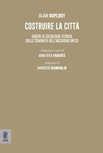 Costruire la città. Saggio di sociologia storica sulle comunità dell'arcaismo greco