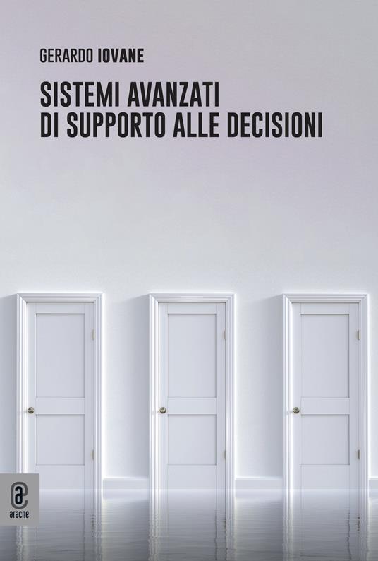 Sistemi avanzati di supporto alle decisioni - Gerarde Iovane - copertina