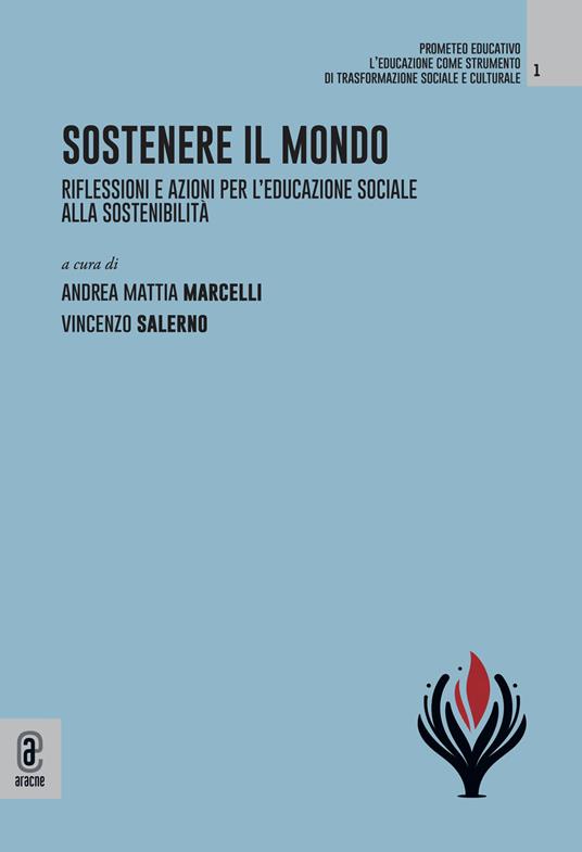 Sostenere il mondo. Riflessioni e azioni per l'educazione sociale alla sostenibilità - copertina