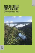 Tecniche delle conversazioni. Il trauma, l'oggetto, la parola