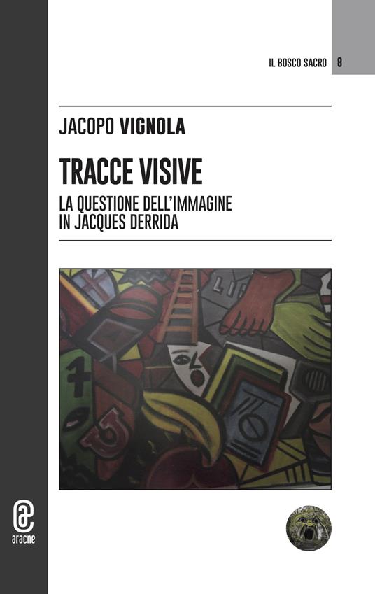 Tracce visive. La questione dell'immagine in Jacques Derrida - Jacopo Vignola - copertina