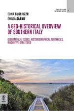 A geo-historical overview of Southern Italy. Geographical issues, historiographical tendencies, innovative strategies