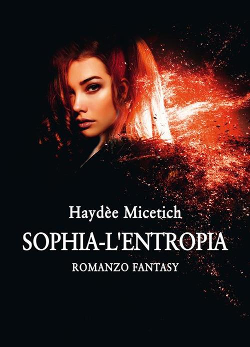 L' entropia. Sophia - Haydée Micetich - ebook