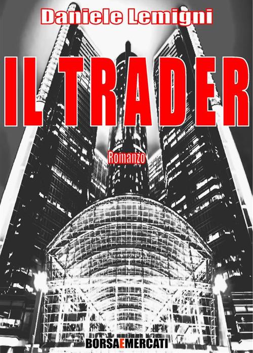 Il trader - Daniele Lemigni - ebook