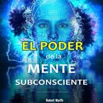 El Poder de la Mente Subconsciente