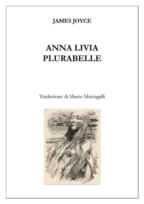 Anna Livia Plurabelle - James Joyce,Marco Marzagalli - ebook