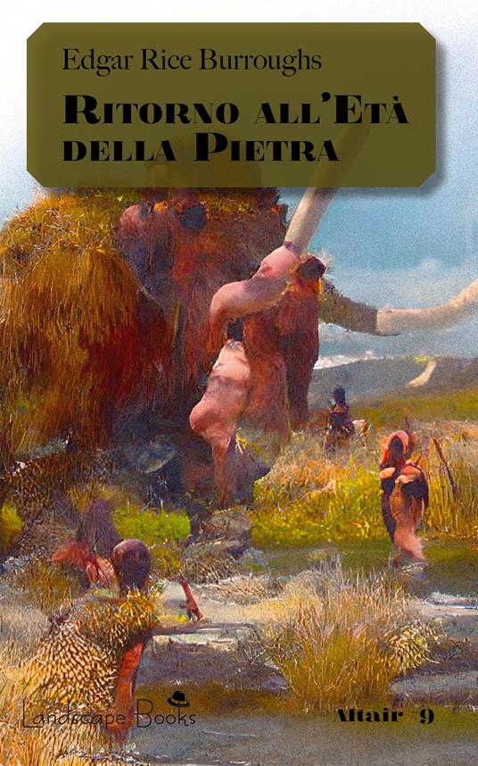 Ritorno all'età della pietra. Ciclo di Pellucidar. Vol. 5 - Edgar Rice Burroughs,Sofia Riva - ebook