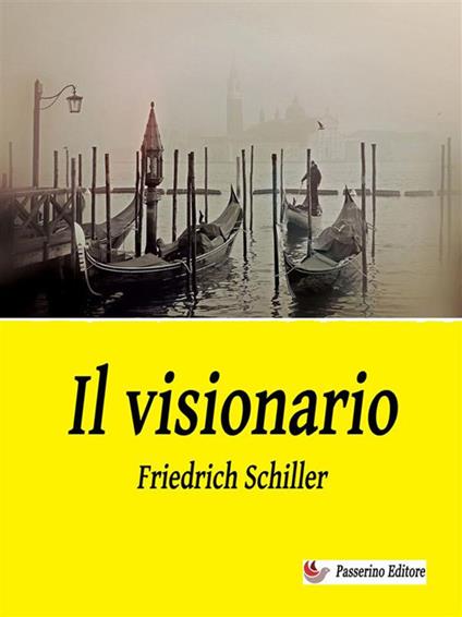 Il visionario - Friedrich Schiller - ebook