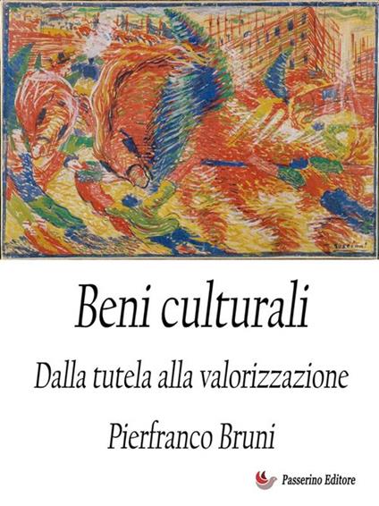 Beni culturali Vol.2 - Dalla tutela alla valorizzazione - Pierfranco Bruni - ebook