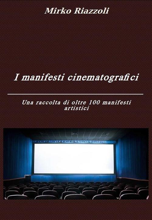 I manifesti cinematografici Una raccolta di oltre 100 manifesti artistici - Mirko Riazzoli - ebook