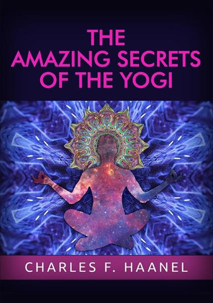 The amazing secrets of the Yogi - Charles Haanel - copertina