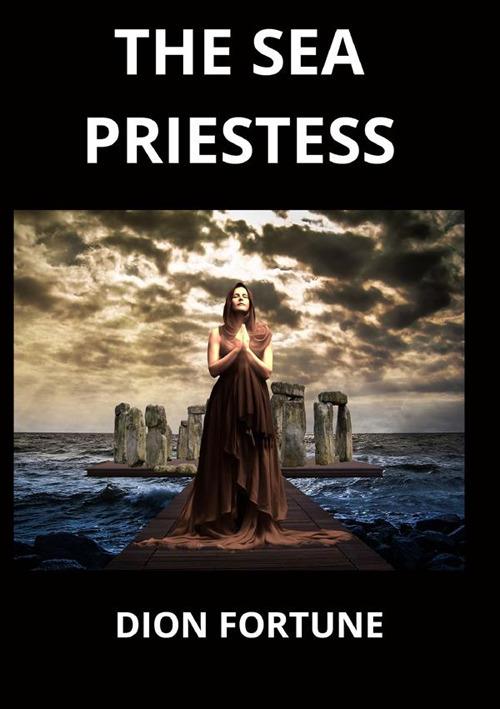 The sea priestess - Dion Fortune - copertina