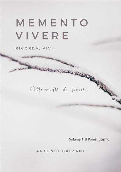 Memento vivere. Ricorda, vivi. Momenti di poesia - Antonio Balzani - copertina