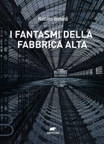 I fantasmi della fabbrica alta