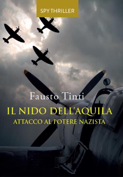 Il Nido dell'Aquila. Attacco al potere nazista - Fausto Tinti - ebook