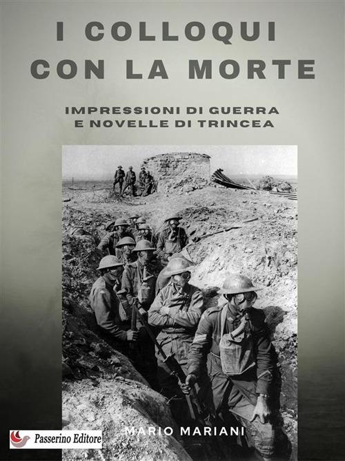 I colloqui con la morte. Impressioni di guerra e novelle di trincea - Mario Mariani - ebook