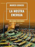 La nostra energia. Una storia sostenibile