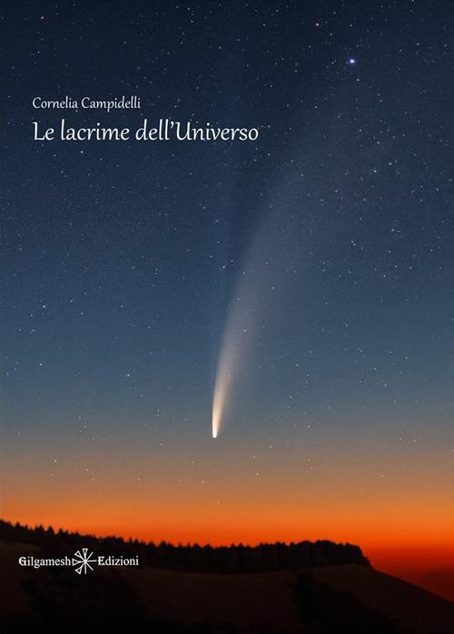 Le lacrime dell'universo - Cornelia Campidelli - ebook
