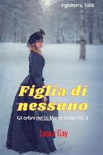 Figlia di nessuno. Gli orfani del St. Mary. Vol. 3