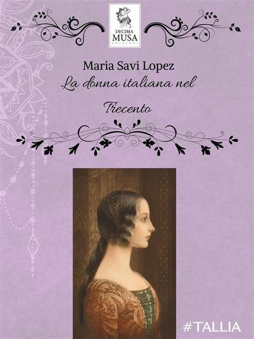 La donna italiana del Trecento - Maria Savi-Lopez - ebook