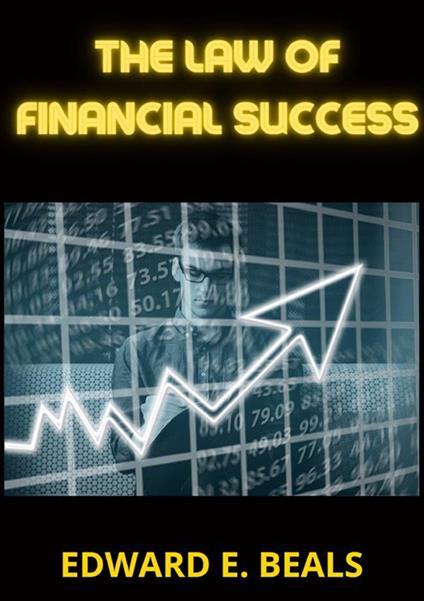 The law of financial success - Edward E. Beals - copertina