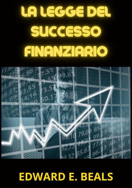 La legge del successo finanziario - Edward E. Beals - copertina