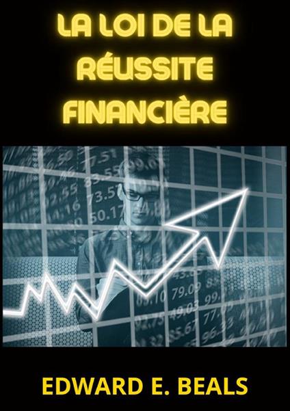 La loi de la réussite financière - Edward E. Beals - copertina