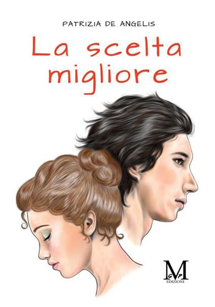 La scelta migliore - Patrizia De Angelis - ebook