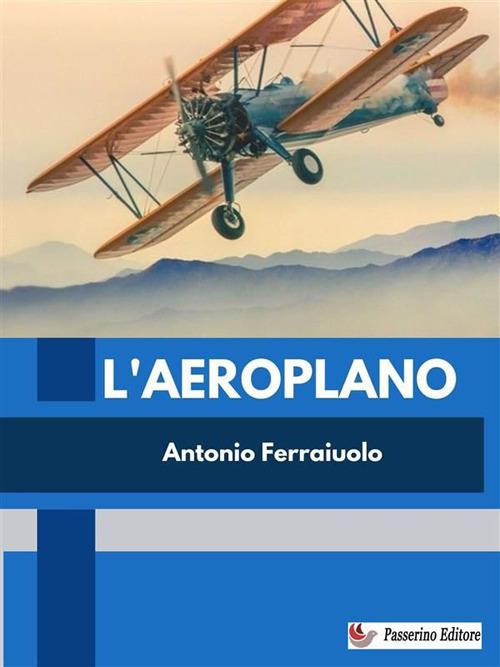 L' aeroplano - Antonio Ferraiuolo - ebook