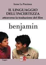 Il linguaggio dell'incertezza attraverso la traduzione del film Benjamin