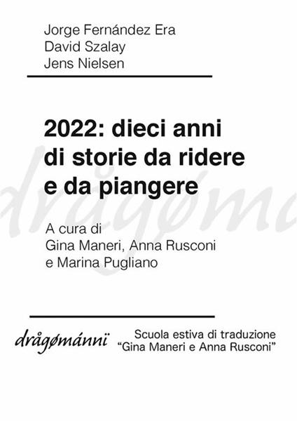 2022: dieci anni di storie da ridere e da piangere - Jorge Fernández Era,Jens Nielsen,David Szalay - ebook