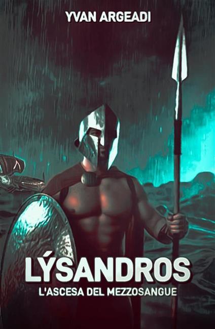 L' ascesa del mezzosangue. Lýsandros - Yvan Argeadi - ebook