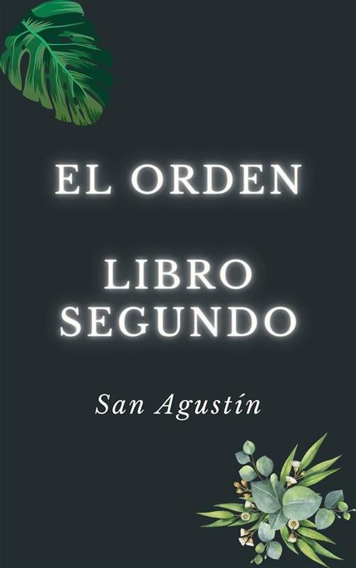 El orden. Libro segundo. - San Agustín - cover