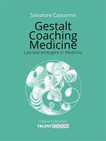 Gestalt coaching medicine. Lasciare emergere in medicina