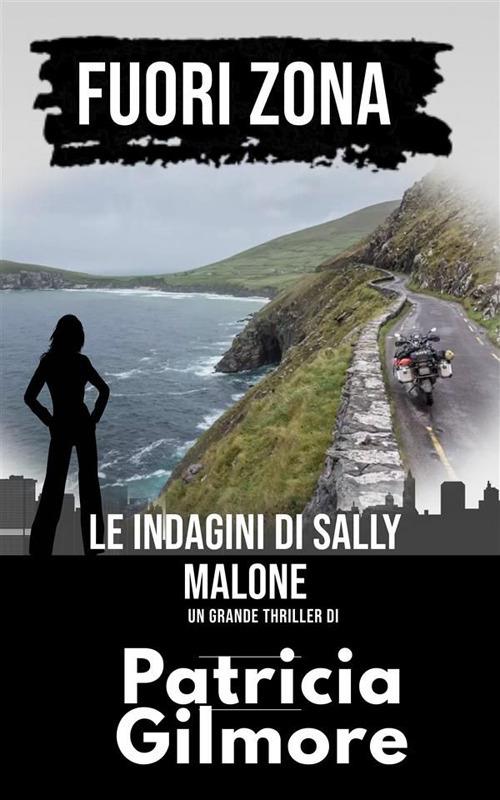 Fuori zona. Le indagini di Sally Malone - Patricia Gilmore - ebook