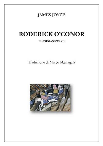 Roderick O'Conor. Finnegans Wake - James Joyce,Marco Marzagalli - ebook